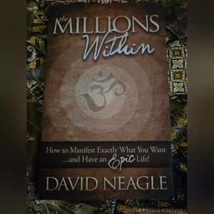 The Millions Within: How to Manifest Exactly What You Want and Have an EPIC Life
